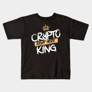 Crypto King Right Here Kids T-Shirt